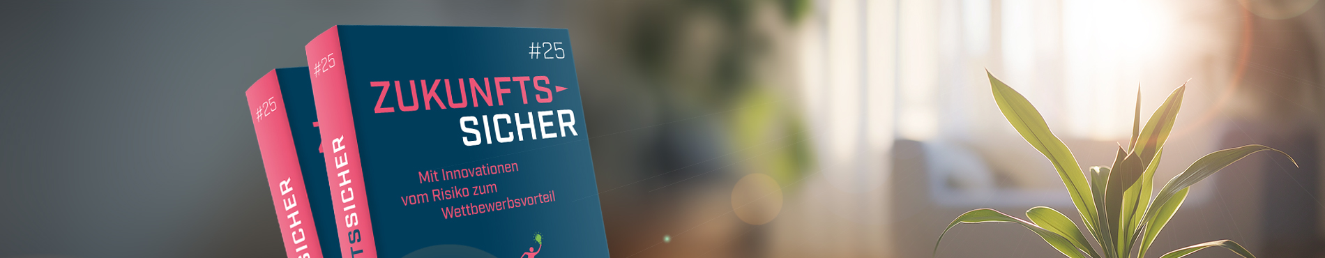 Zwei Bücher mit dem Titel 'Zukunftssicher' stehen im Vordergrund, umgeben von sanftem Licht und einer Pflanze.